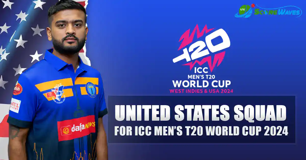 United States Squad for ICC Men’s T20I World Cup